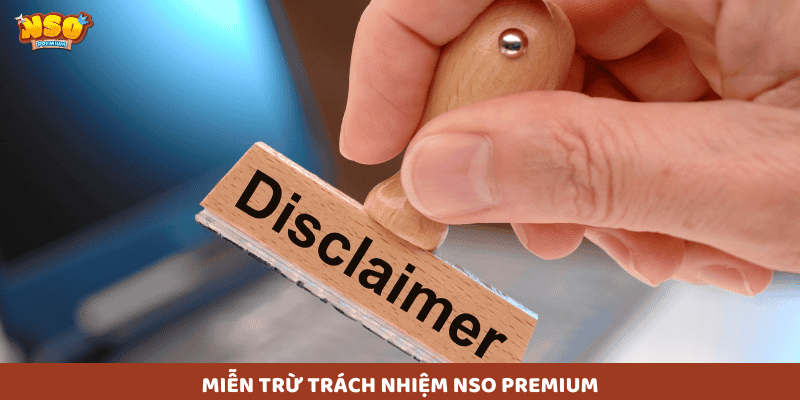 Miễn trừ trách nhiệm đối với game NSO Premium
