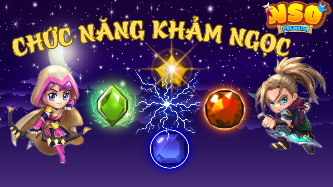 Khảm ngọc NSO là một trong những tính năng quan trọng giúp gia tăng sức mạnh và thẩm mỹ cho nhân vật trong Ninja School Online