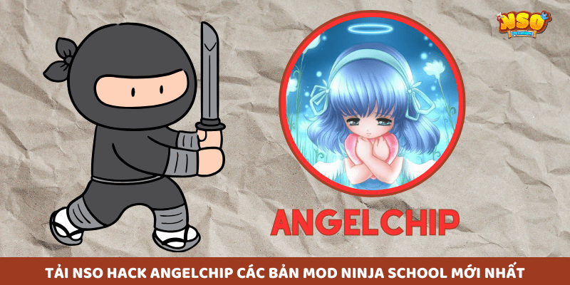 Tổng hợp các bản hack mod nso của angelchip, các bản up danh vọng, auto đập đồ, kích bỏng, săn boss...