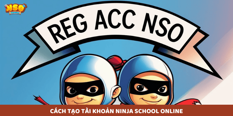 Hướng Dẫn Tạo Tài Khoản Ninja School Online – Cú Pháp Đăng Ký Nhanh Nhất Bạn muốn bắt đầu hành trình trở thành một nhẫn giả huyền thoại trong Ninja School Online