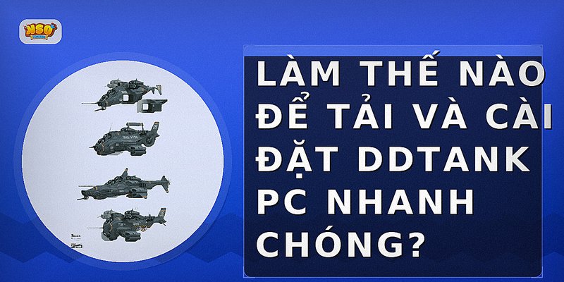 Làm thế nào để tải và cài đặt DDTank PC nhanh chóng?