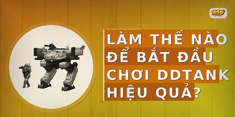 Làm thế nào để bắt đầu chơi DDTank hiệu quả?