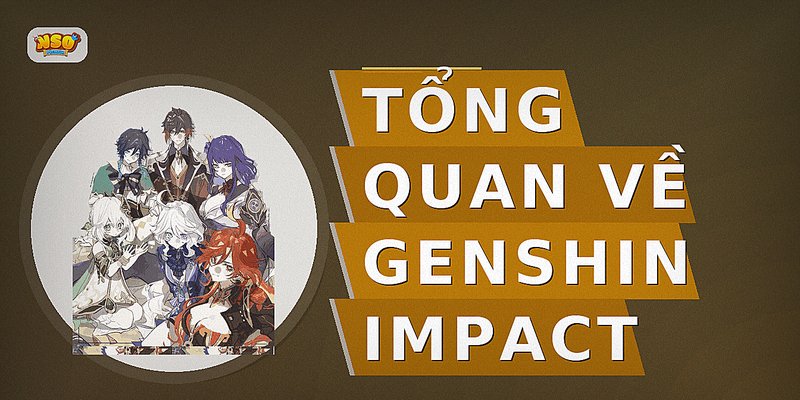 Tổng quan về genshin impact