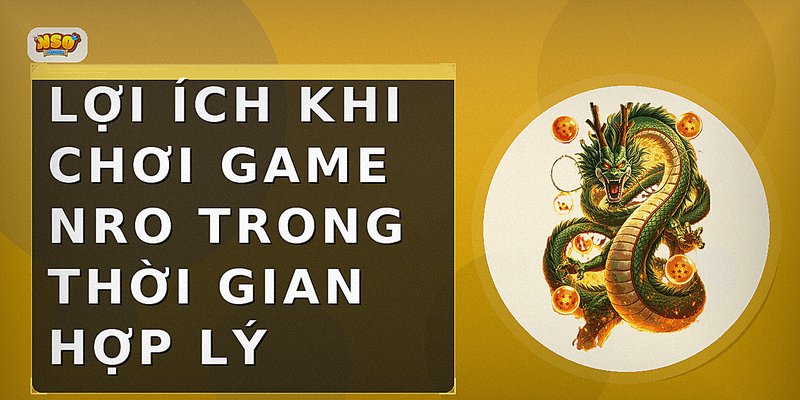Lợi ích khi chơi game NRO trong thời gian hợp lý