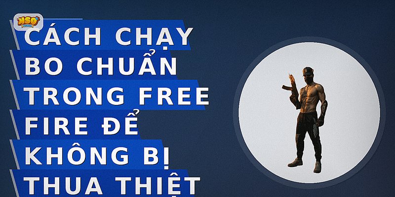 Cách chạy bo chuẩn trong Free Fire để không bị thua thiệt