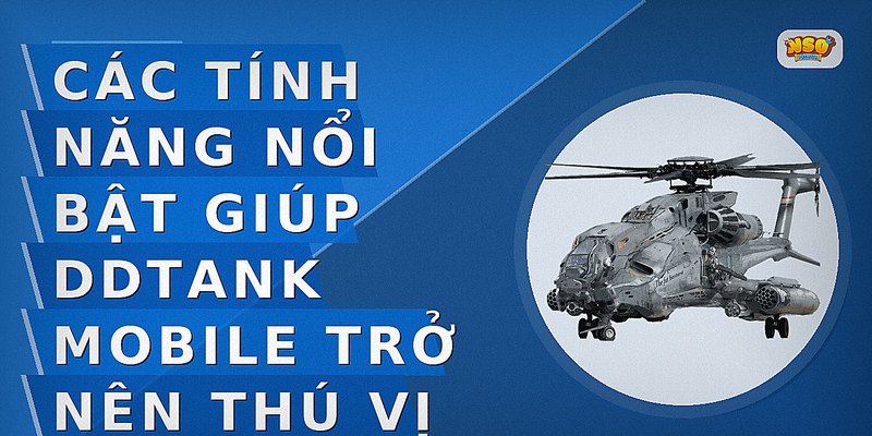 Các tính năng nổi bật giúp DDTank Mobile trở nên thú vị