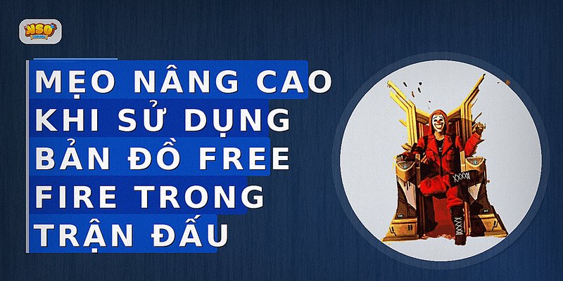 Mẹo nâng cao khi sử dụng bản đồ Free Fire trong trận đấu