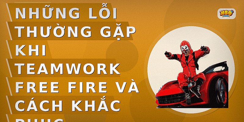 Những lỗi thường gặp khi teamwork Free Fire và cách khắc phục