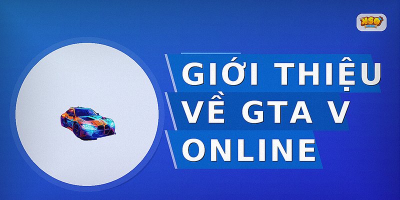 Giới thiệu về GTA V Online