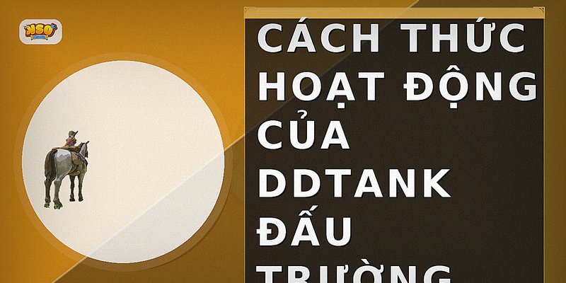 Cách Thức Hoạt Động Của DDTank Đấu Trường