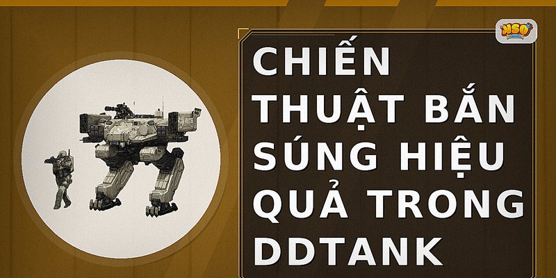 Chiến thuật bắn súng hiệu quả trong DDTank