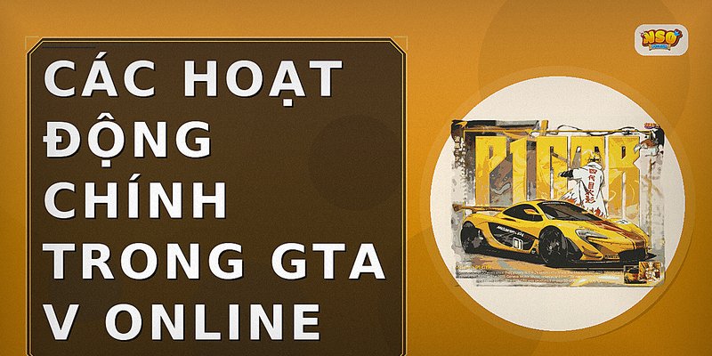 Các hoạt động chính trong GTA V Online