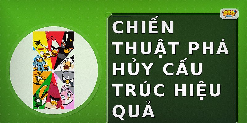 Chiến thuật phá hủy cấu trúc hiệu quả