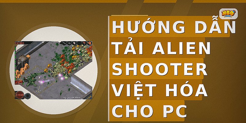 Hướng dẫn tải Alien Shooter Việt hóa cho PC