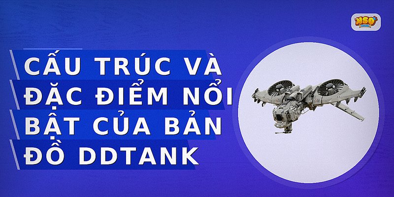 Cấu trúc và đặc điểm nổi bật của bản đồ DDTank