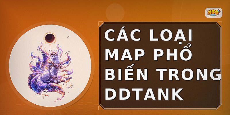 Các loại map phổ biến trong DDTank