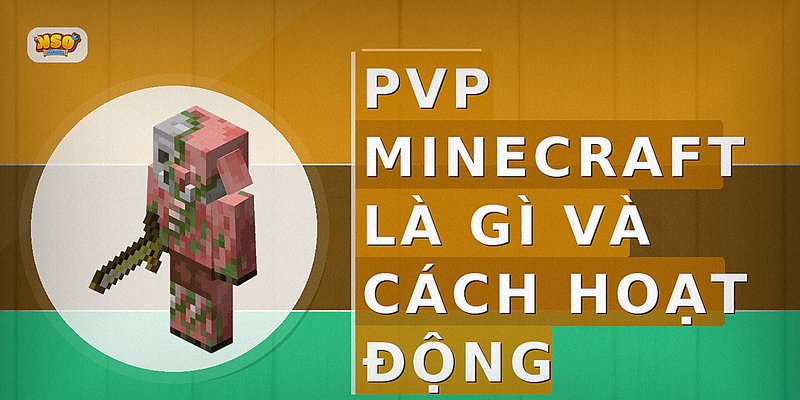 PvP Minecraft là gì và cách hoạt động