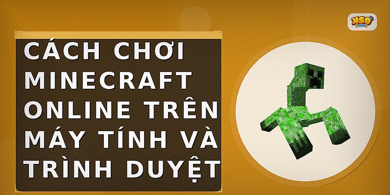 Cách chơi Minecraft online trên máy tính và trình duyệt