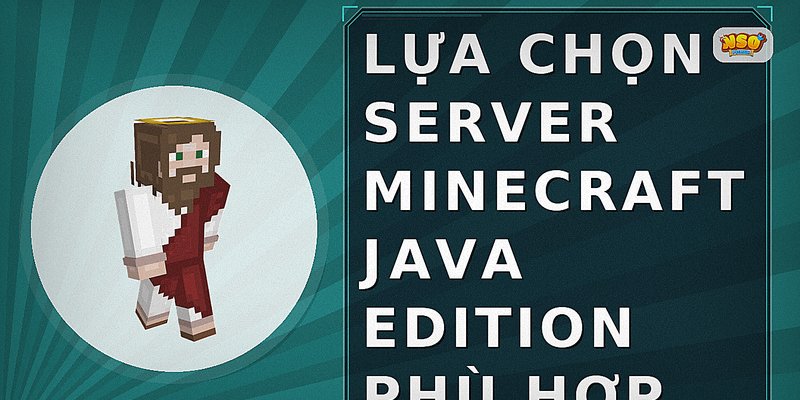 Lựa chọn server Minecraft Java Edition phù hợp